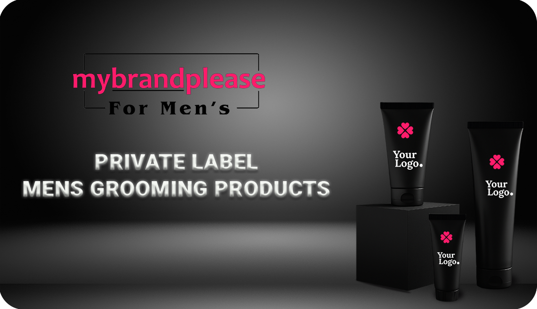 Top Private Label Men???s Grooming Products for Fast Business Growth