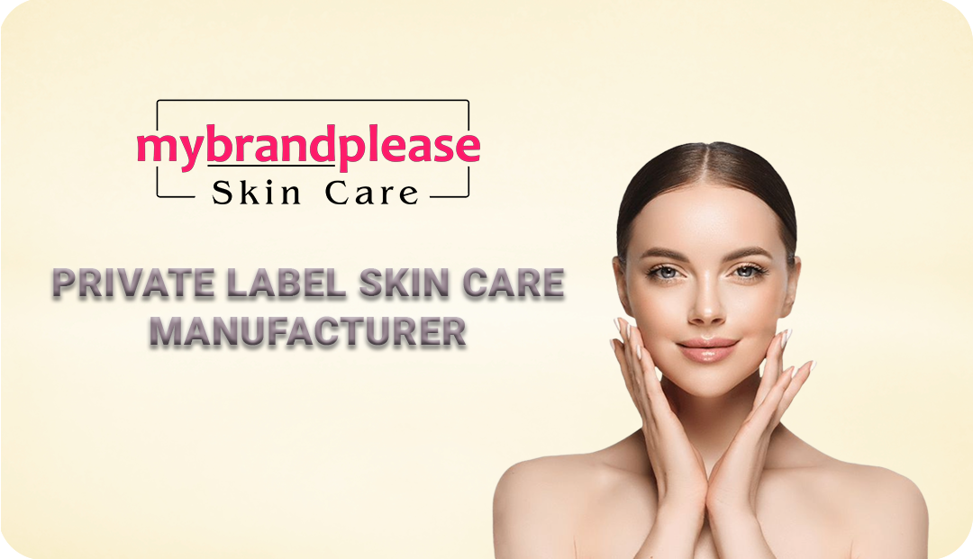 Top Private Label Skin Care Manufacturer for Your Brand