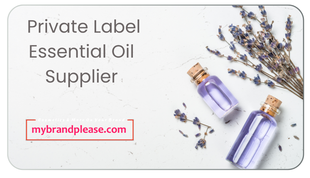Trusted Private Label Essential Oil Supplier ??? Mybrandplease
